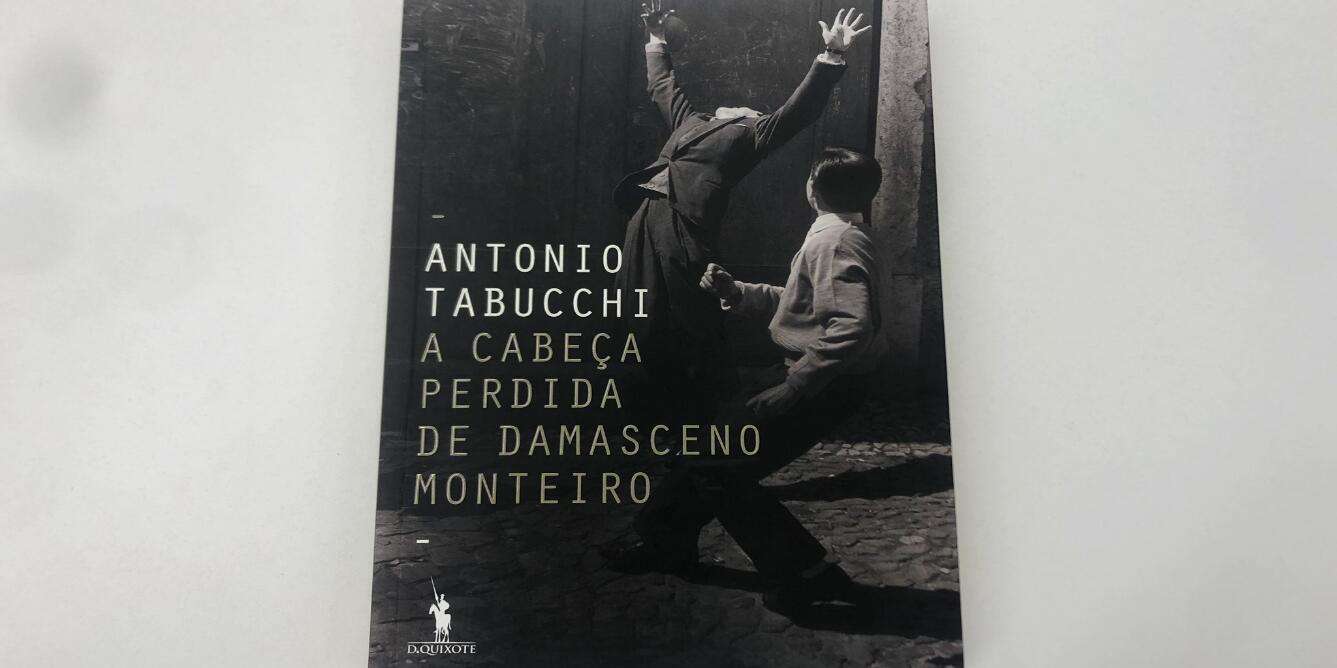 A cabeça perdida de Damasceno Monteiro: Um clássico imperdível de Antonio Tabucchi